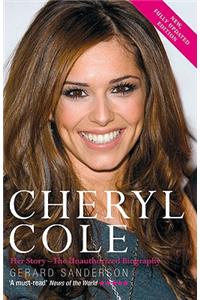 Cheryl Cole: Her Story--The Unauthorized Biography