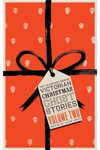 Valancourt Book of Victorian Christmas Ghost Stories, Volume Two