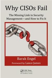 Why Cisos Fail: The Missing Link in Security Management--And How to Fix It