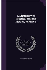 Dictionary of Practical Materia Medica, Volume 1