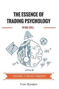 Essence of Trading Psychology In One Skill