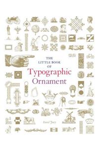 Little Book of Typographic Ornament