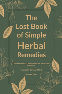 Lost Book of Simple Herbal Remedies