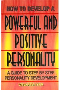 How to Develop a Powerful & Positive Personality