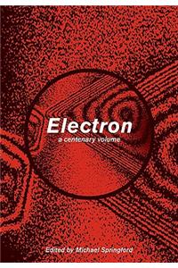 Electron: A Centenary Volume