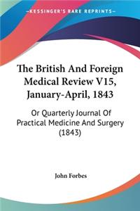 British And Foreign Medical Review V15, January-April, 1843