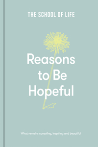 Reasons to be Hopeful: What Remains Consoling, Inspiring and Beautiful