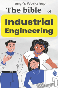 bible of Industrial Engineering