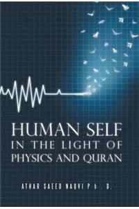 Human Self: In the Light of Physics and Quran