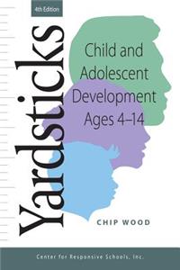 Yardsticks, Child, Adolescent, Development Ages 4 - 14 4th: Child and Adolescent Development Ages 4 - 14