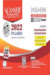 Strategic Management and Corporate Finance(Paper 5 | CS Professional | Gr. II) Scanner - Including questions and solutions | 2022 Syllabus | Applicable for June 2024 Exam | Green Edition