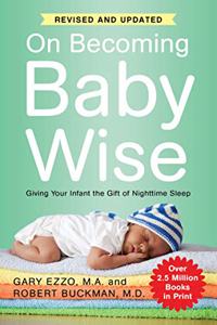 On Becoming Babywise Book I: Giving Your Infant the Gift of Nighttime Sleep