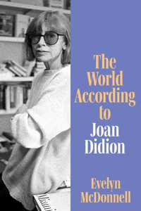 The World According to Joan Didion