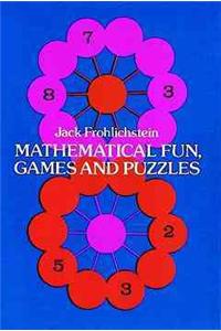 Mathematical Fun, Games and Puzzles