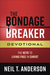 Bondage Breaker Devotional: The Keys to Living Free in Christ