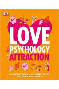 Love: The Psychology of Attraction