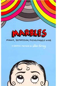 Marbles: Mania, Depression, Michelangelo and Me