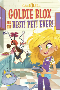 Goldie Blox and the Best! Pet! Ever! (Goldieblox)