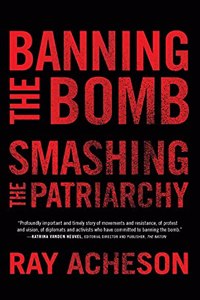 Banning the Bomb, Smashing the Patriarchy