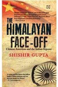 The Himalayan Face-off : Chinese Assertion and the Indian Riposte