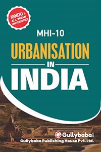 Gullybaba Ignou MA (Latest Edition) MHI-10 Urbanisation in India, IGNOU Help Books with Solved Sample Question Papers and Important Exam Notes