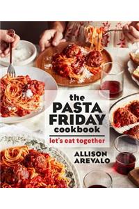 Pasta Friday Cookbook: Let's Eat Together