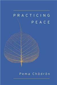 Practicing Peace (Shambhala Pocket Classic)