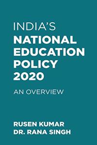 INDIA'S NATIONAL EDUCATION POLICY 2020: AN OVERVIEW