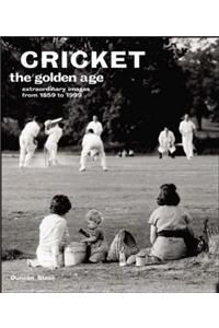 The Golden Age: Extraordinary Images from 1900-1985: Cricket