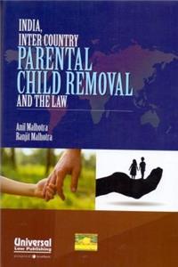 India, Inter Country Parental Child Removal and the Law