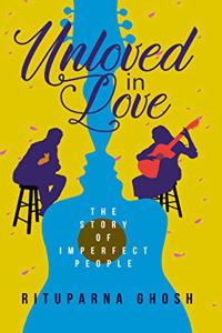 Unloved In Love: The Story of Imperfect People