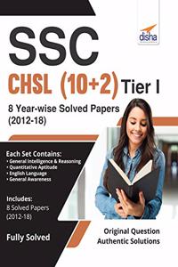 SSC - CHSL (10+2) Tier I - 8 Year-wise Solved Papers (2012-18)