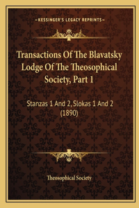 Transactions Of The Blavatsky Lodge Of The Theosophical Society, Part 1