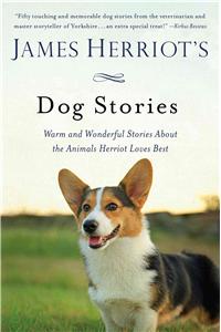 James Herriot's Dog Stories: Warm and Wonderful Stories about the Animals Herriot Loves Best