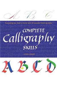 Complete Calligraphy Skills: Everything You Need to Know with 20 Beautiful Lettering Styles