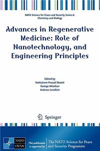 Advances in Regenerative Medicine: Role of Nanotechnology, and Engineering Principles: Role of Nanotechnology, and Engineering Principles