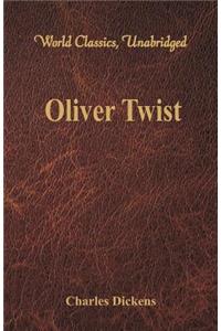 Oliver Twist (World Classics, Unabridged)