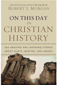 On This Day in Christian History