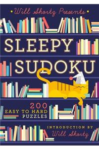 Will Shortz Presents Sleepy Sudoku: 200 Easy to Hard Puzzles