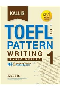 Kallis' TOEFL iBT Pattern Writing 1