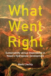 What Went Right: Sustainability Versus Dependence in Nepal's Hydropower Development