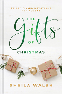 Gifts of Christmas: 25 Joy-Filled Devotions for Advent