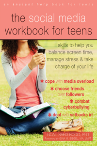 Social Media Workbook for Teens: Skills to Help You Balance Screen Time, Manage Stress, and Take Charge of Your Life