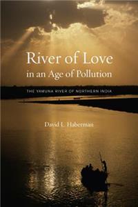 River of Love in an Age of Pollution