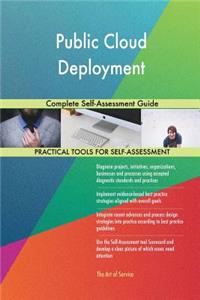 Public Cloud Deployment Complete Self-Assessment Guide