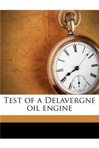 Test of a Delavergne Oil Engine