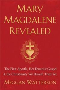 Mary Magdalene Revealed