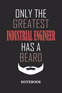 Only The Greatest Industrial Engineer Has A Beard Notebook