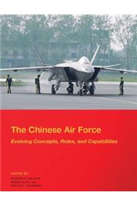 Chinese Air Force - Evolving Concepts, Roles, and Capabilities