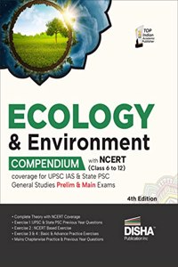 Ecology & Environment Compendium with NCERT (Class 6 to 12) coverage for UPSC IAS & State PSC General Studies Prelim & Main Exams 4th Edition | Civil Services - Theory, Previous Year & Practice Objective & Subjective Question Bank